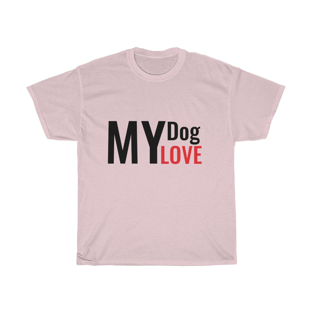 MY dog LOVE Unisex Heavy Cotton Tee