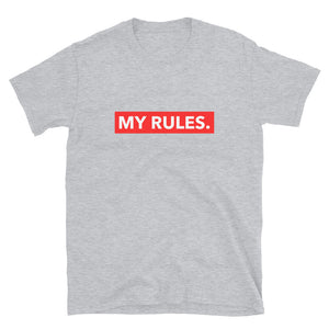 MY RULES. Unisex T-Shirt