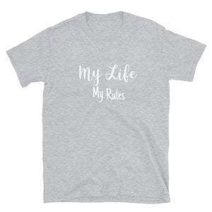 My Life my Rules Unisex T-Shirt