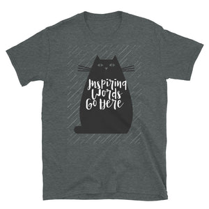 Inspiring Words Go Here Unisex T-Shirt