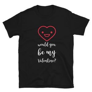 Will You be my valentine? Unisex T-Shirt