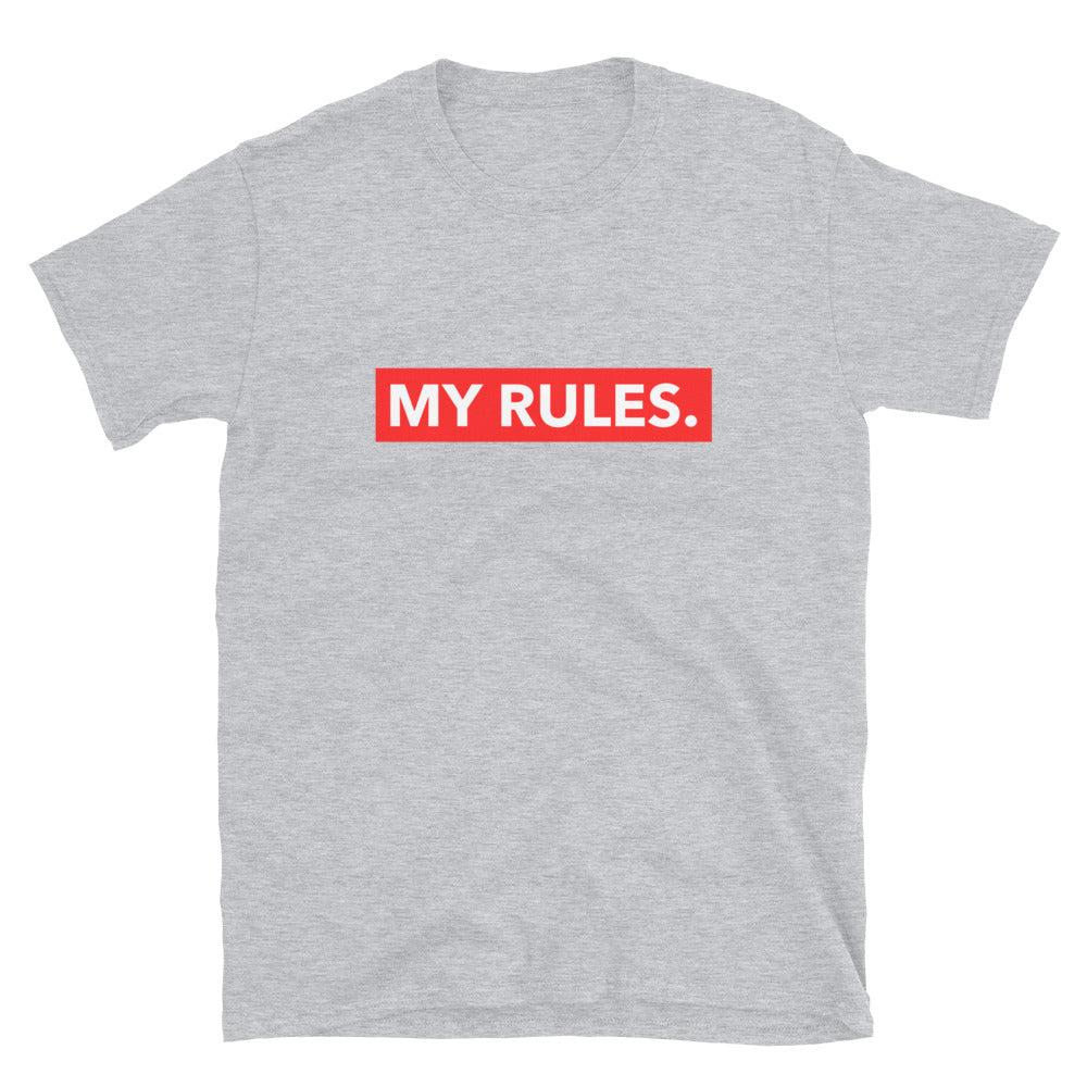 MY RULES. Unisex T-Shirt