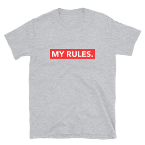 MY RULES. Unisex T-Shirt