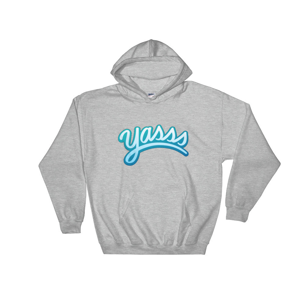 yasss Hooded Sweatshirt