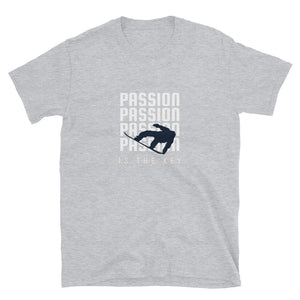 Passion is the key Unisex T-Shirt