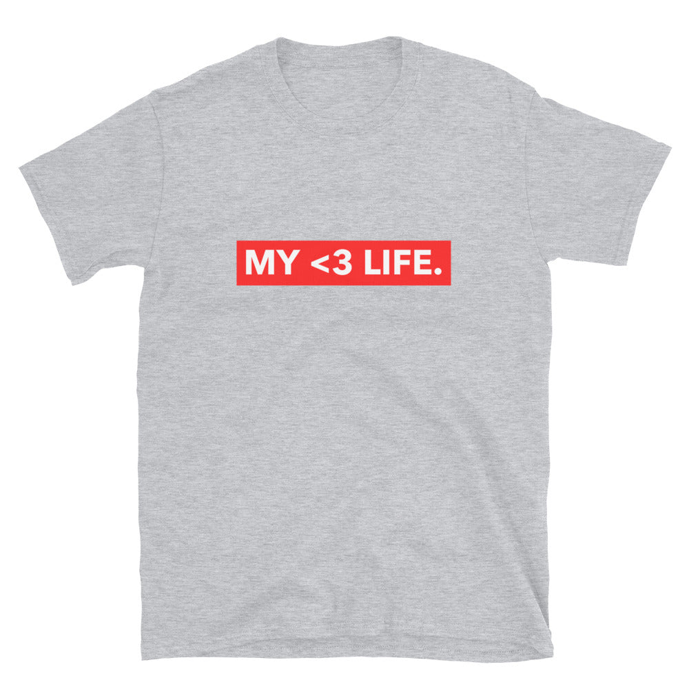 MY <3 LIFE Unisex T-Shirt