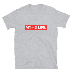 MY <3 LIFE Unisex T-Shirt