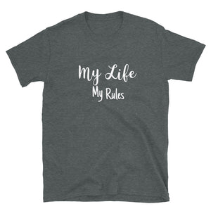 My Life my Rules Unisex T-Shirt