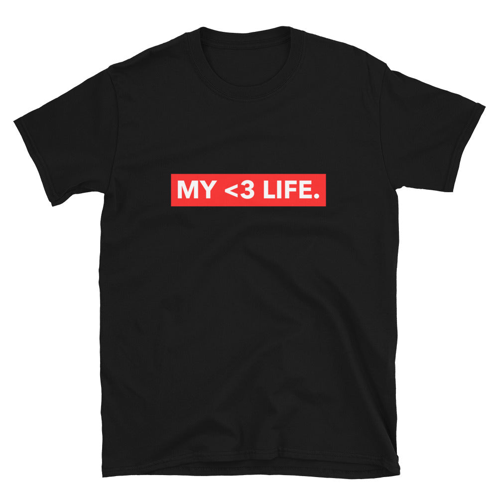 MY <3 LIFE Unisex T-Shirt