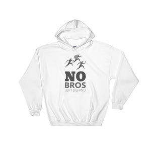 No Bros Left Behind Hooded Sweatshirt