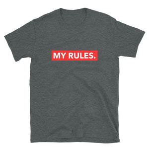 MY RULES. Unisex T-Shirt