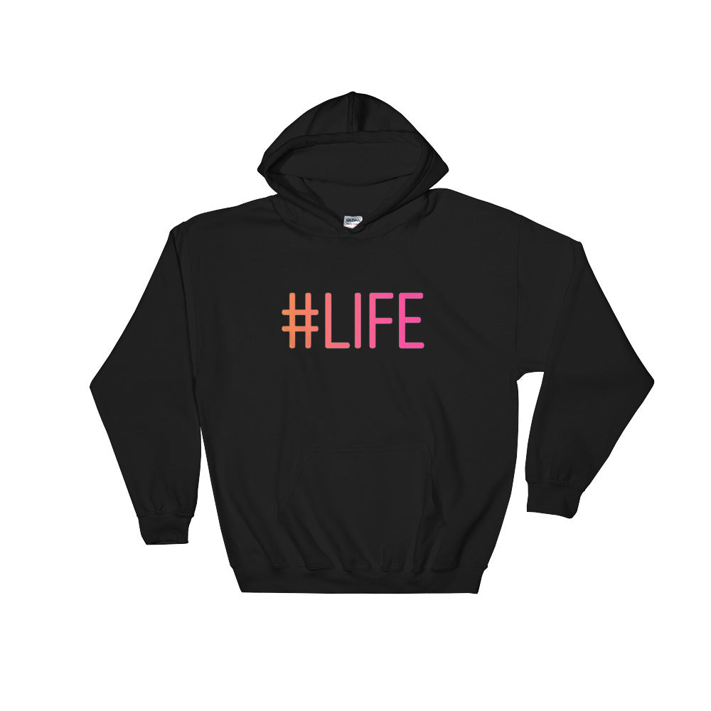 #Life Hooded Sweatshirt