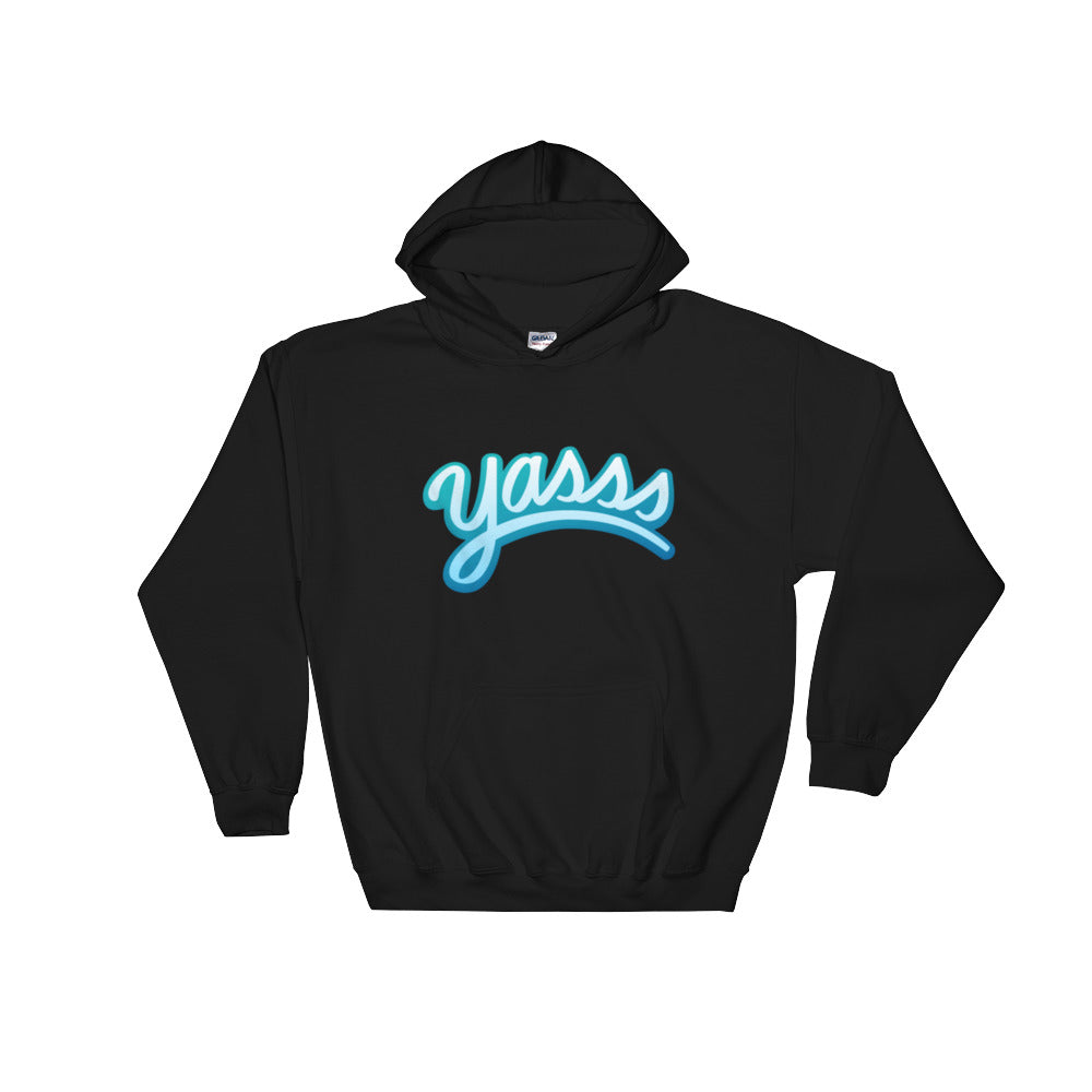yasss Hooded Sweatshirt
