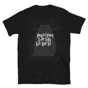 Inspiring Words Go Here Unisex T-Shirt