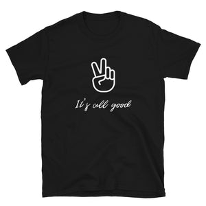 It's all Good Unisex T-Shirt