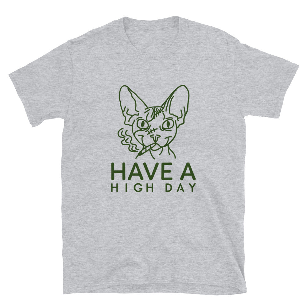 HAVE A HIGH DAY Unisex T-Shirt