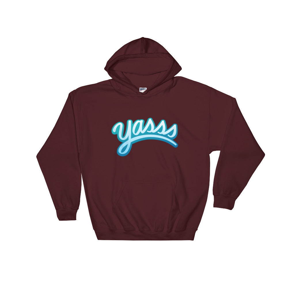 yasss Hooded Sweatshirt