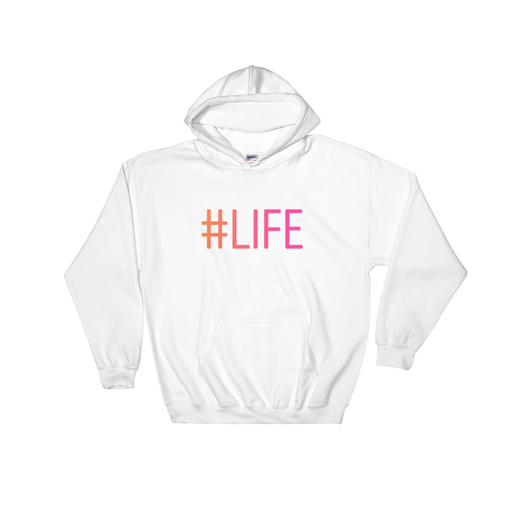 #Life Hooded Sweatshirt