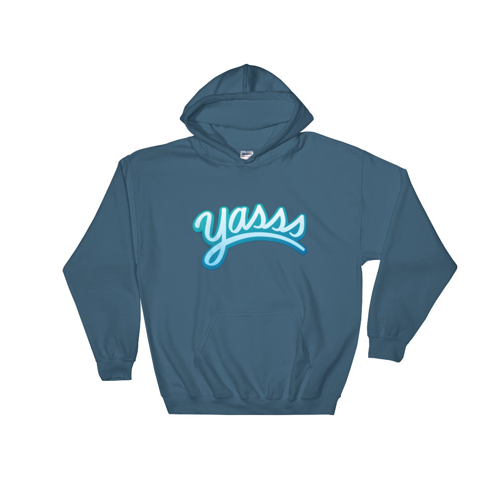 yasss Hooded Sweatshirt
