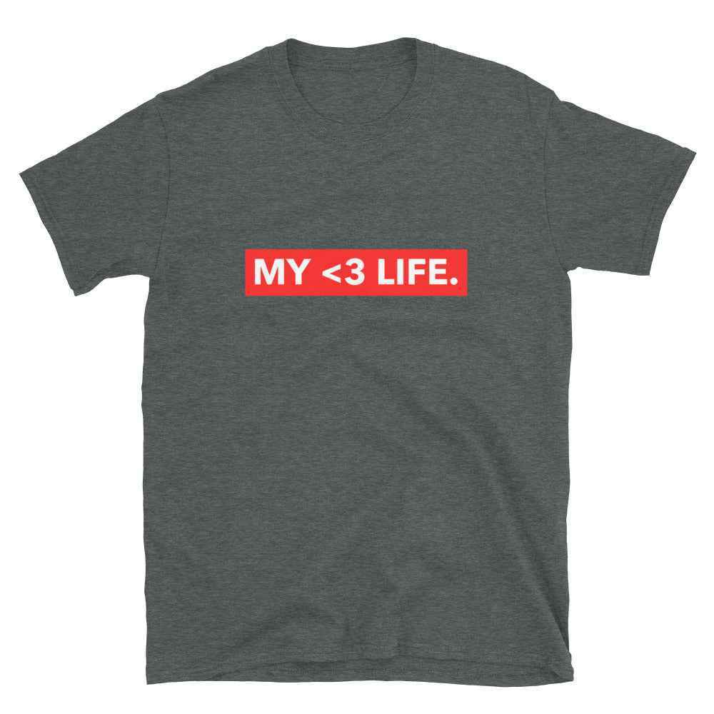 MY <3 LIFE Unisex T-Shirt