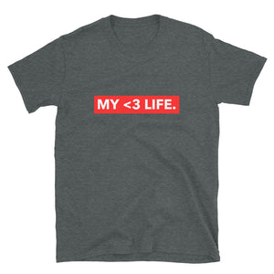 MY <3 LIFE Unisex T-Shirt