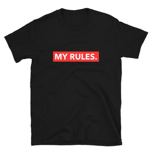 MY RULES. Unisex T-Shirt