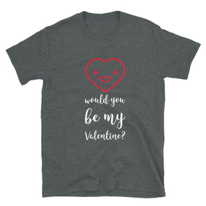 Will You be my valentine? Unisex T-Shirt