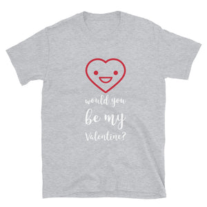 Will You be my valentine? Unisex T-Shirt