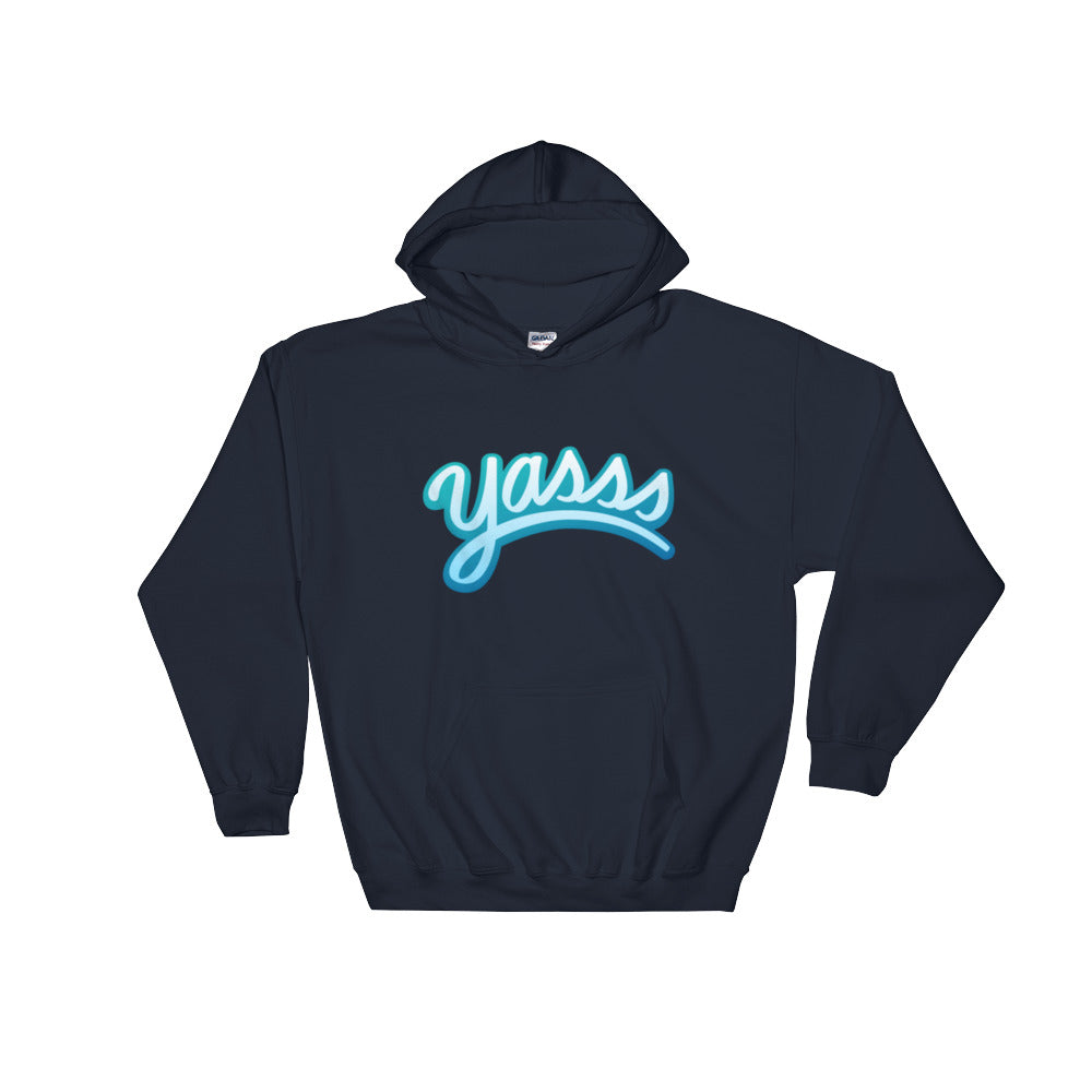 yasss Hooded Sweatshirt